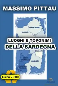 Massimo Pittau - Luoghi e toponimi della Sardegna