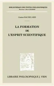 Gaston Bachelard, "La formation de l'esprit scientifique, contribution à une psychanalyse de la connaissance"