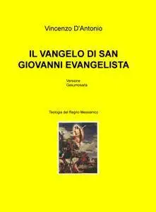 IL VANGELO DI SAN GIOVANNI EVANGELISTA