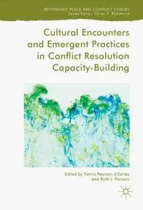Cultural Encounters and Emergent Practices in Conflict Resolution Capacity-Building (Repost)
