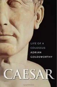 Caesar: Life of a Colossus (repost)