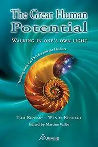 Great Human Potential: Walking in One's Own Light – Teachings from the Pleiades and the Hathors
