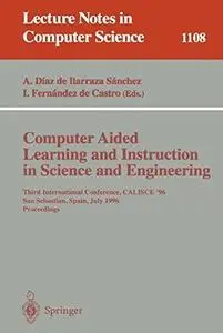 Computer Aided Learning and Instruction in Science and Engineering: Third International Conference, CALISCE '96 San Sebastian,