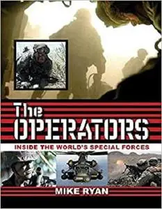 The Operators: Inside the World's Special Forces