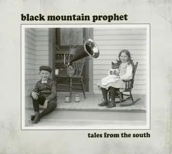Black Mountain Prophet - Tales From The South (2016) {Grooveyard}