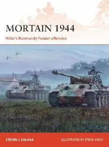 Mortain 1944: Hitler’s Normandy Panzer offensive (Osprey Campaign 335)