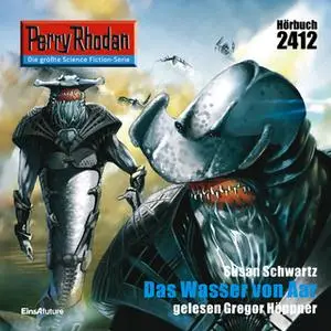 «Perry Rhodan - Episode 2412: Das Wasser von Aar» by Susan Schwartz