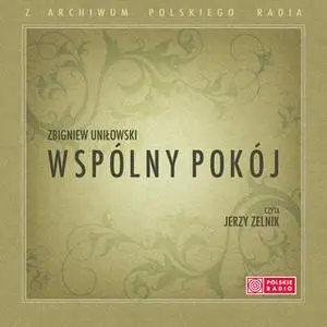 «Wspólny Pokój - wersja skrócona» by Zbigniew Uniłowski