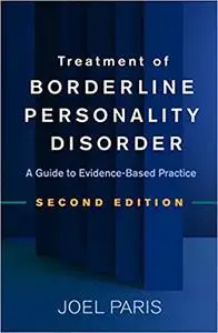 Treatment of Borderline Personality Disorder, Second Edition: A Guide to Evidence-Based Practice