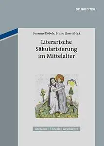 Literarische Säkularisierung Im Mittelalter