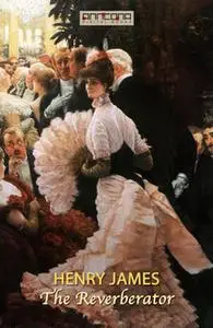 «The Reverberator» by Henry James