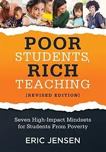 Poor Students, Rich Teaching: Seven High-Impact Mindsets for Students From Poverty (Revised Edition)