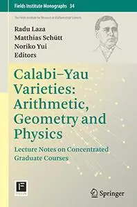 Calabi-Yau Varieties: Arithmetic, Geometry and Physics: Lecture Notes on Concentrated Graduate Courses (Repost)