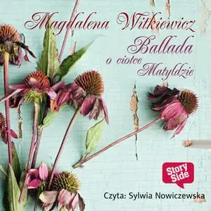 «Ballada o ciotce Matyldzie» by Magdalena Witkiewicz