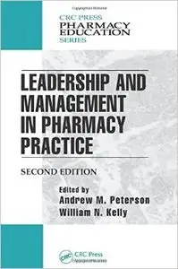 Leadership and Management in Pharmacy Practice, Second Edition (Repost)