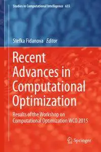 Recent Advances in Computational Optimization: Results of the Workshop on Computational Optimization WCO 2015 (Repost)