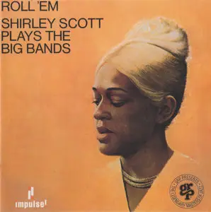 Shirley Scott - Roll 'Em ( Plays the Big Bands) [Recorded 1966] (This Release 1994)