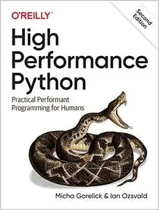 High Performance Python: Practical Performant Programming for Humans, 2nd Edition