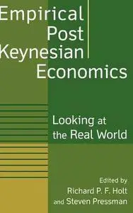 Empirical Post Keynesian Economics: Looking at the Real World (Repost)