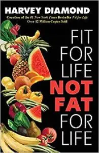 Fit for Life: Not Fat for Life [Repost]