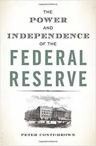 The Power and Independence of the Federal Reserve