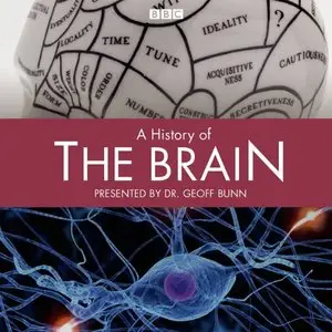 A History of the Brain: The BBC Radio Series (BBC Radio 4 Science) (Audiobook)