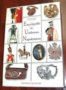 Encyclopédie des Uniformes Napoléoniens 1800-1815 Tomes I & II (Repost)