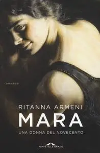 Ritanna Armeni - Mara. Una donna del Novecento