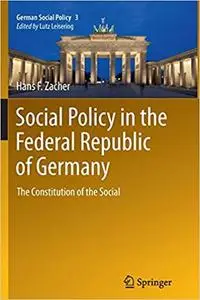 Social Policy in the Federal Republic of Germany: The Constitution of the Social