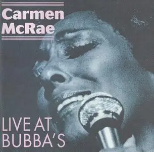Carmen McRae - Live at Bubba's (1981) {Starburst CDSB1004 rel 2000}