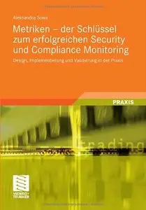 Metriken - der Schlüssel zum erfolgreichen Security und Compliance Monitoring: Design, Implementierung und Validierung