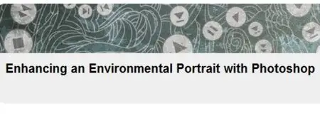 Enhancing an Environmental Portrait with Photoshop