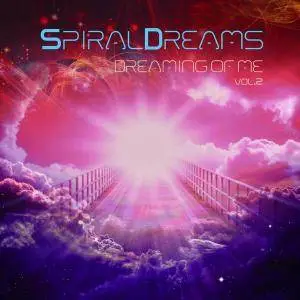 SpiralDreams - Dreaming Of Me Vol. 2 (2015)