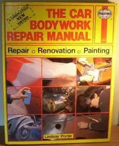 The Car Bodywork Repair Manual: A Do-it-yourself Guide to Car Bodywork Repair, Renovations and Painting(Repost)