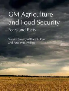 GM Agriculture and Food Security: Fears and Facts