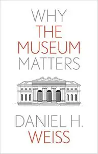 Why the Museum Matters