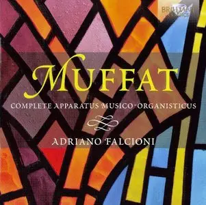 Muffat: Complete Apparatus Musico‐Organisticus / Adriano Falcioni (2013)