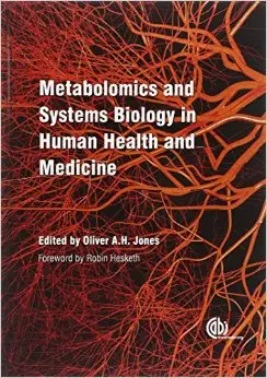 Metabolomics and Systems Biology in Human Health and Medicine