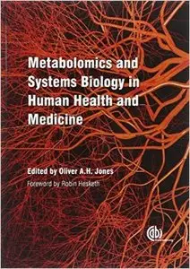 Metabolomics and Systems Biology in Human Health and Medicine