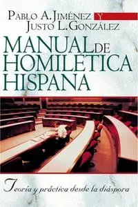 «Manual de Homilética Hispánica» by Justo L. González,Pablo A. Jiménez