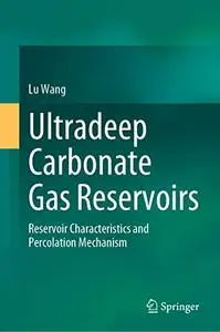 Ultradeep Carbonate Gas Reservoirs: Reservoir Characteristics and Percolation Mechanism (Repost)