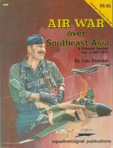 Air War Over Southeast Asia. A Pictorial Record vol. 2 1967-1970