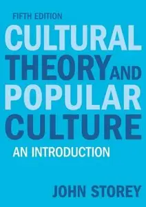 Cultural Theory and Popular Culture: An Introduction (5th Edition) (repost)