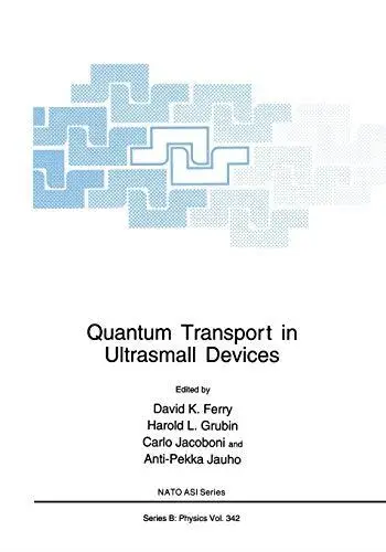 Quantum Transport in Ultrasmall Devices: Proceedings of a NATO Advanced Study Institute on Quantum Transport in Ultrasmall Devi