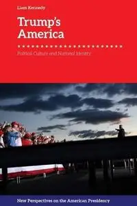 Trump's America: Political Culture and National Identity