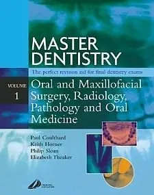 Master Dentistry: Oral and Maxillofacial Surgery, Radiology, Pathology, and Oral Medicine (repost)