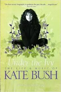 Under the Ivy: The Life and Music of Kate Bush