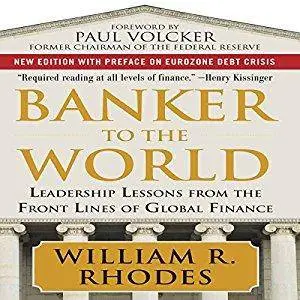 Banker to the World: Leadership Lessons from the Front Lines of Global Finance [Audiobook]
