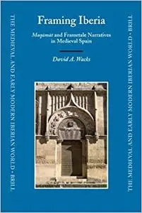 Framing Iberia. Maqāmāt and Frametale Narratives in Medieval Spain