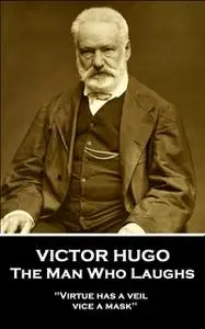 «The Man Who Laughs» by Victor Hugo